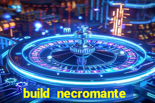 build necromante diablo 4